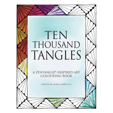 Ten Thousand Tangles: A Zentangle-Inspired Art Colouring Book