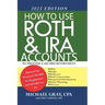 How to Use Roth and IRA Accounts to Provide a Secure Retirement 2023 Edition