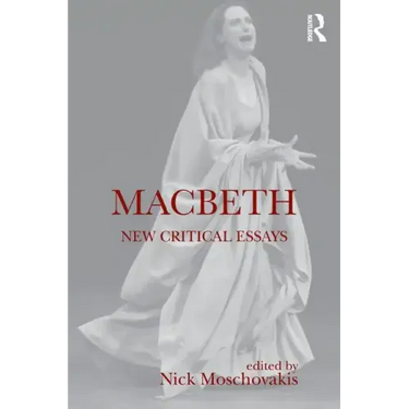 Macbeth: New Critical Essays