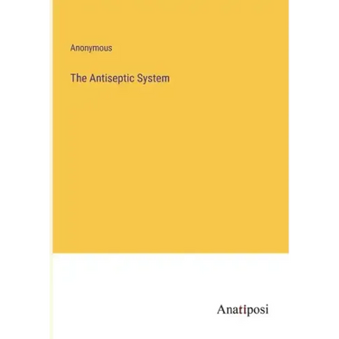 The Antiseptic System