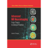 Advanced MR Neuroimaging: From Theory to Clinical Practice