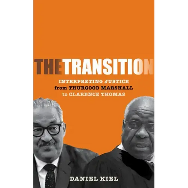 The Transition: Interpreting Justice from Thurgood Marshall to Clarence Thomas