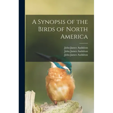 A Synopsis of the Birds of North America
