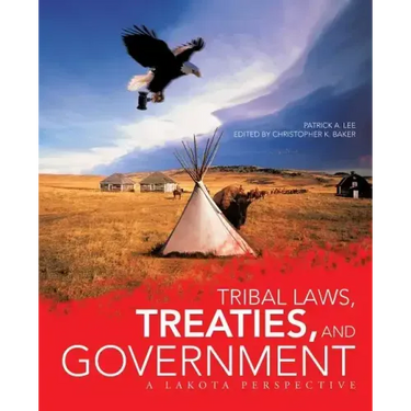 Tribal Laws, Treaties, and Government: A Lakota Perspective