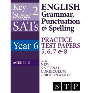 KS2 SATs English Grammar, Punctuation & Spelling Practice Test Papers 5, 6, 7 & 8 for the New National Curriculum 2018 & Onwards (Year 6: Ages 10-11)