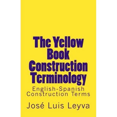 The Yellow Book Construction Terminology: English-Spanish Construction Terms