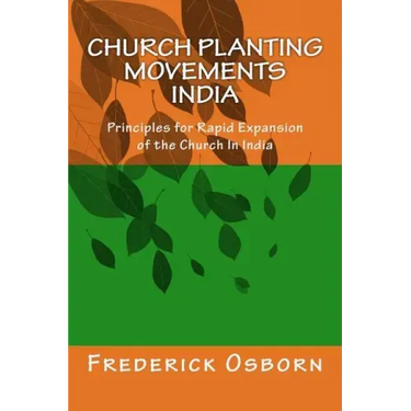 Church Planting Movements - India: Principles for Rapid Expansion of the Church In India