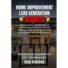 Home Improvement Lead Generation Secrets: Little known proven online marketing strategies that are helping contractors grow their businesses like gang
