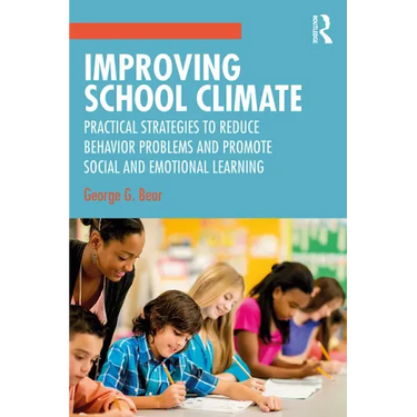 Improving School Climate: Practical Strategies to Reduce Behavior Problems and Promote Social and Emotional Learning