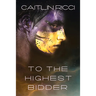 To the Highest Bidder