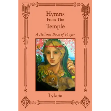 Hymns From The Temple: A Hellenic Book of Prayer
