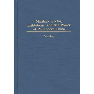 Maritime Sector, Institutions, and Sea Power of Premodern China