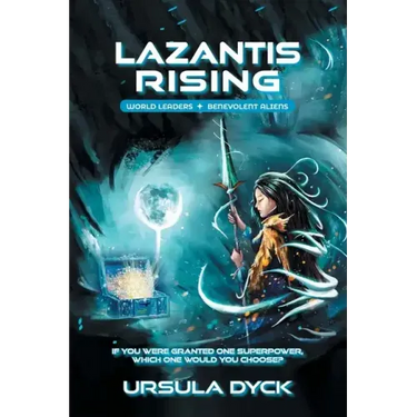 Lazantis Rising: World Leaders, Benevolent Aliens