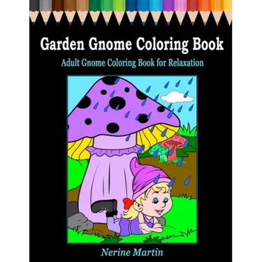 Garden Gnome Coloring Book: Adult Gnome Coloring Book for Relaxation featuring 30 Fun and Cute Large Print Gnome Scenes to Color