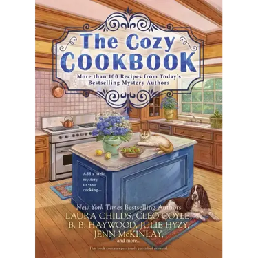 The Cozy Cookbook: More Than 100 Recipes from Today's Bestselling Mystery Authors