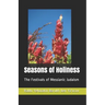 Seasons of Holiness: The Festivals of Messianic Judaism