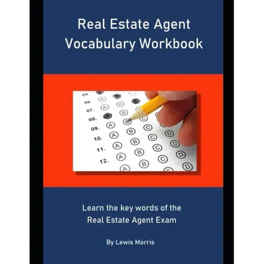 Real Estate Agent Vocabulary Workbook: Learn the key words of the Real Estate Agent Exam