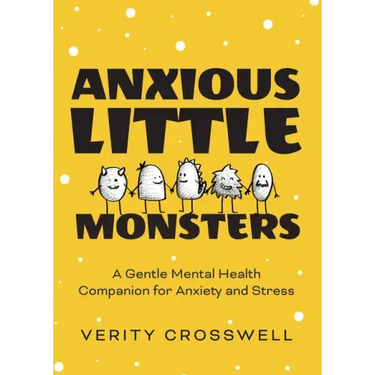 Anxious Little Monsters: A Gentle Mental Health Companion for Anxiety and Stress (Art Therapy, Mood Disorder Gift)