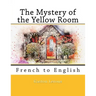 The Mystery of the Yellow Room: French to English