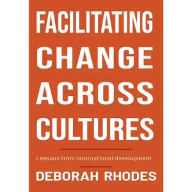 Facilitating Change Across Cultures: Lessons from International Development