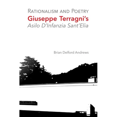 Rationalism and Poetry: Giuseppe Terragni's Asilo D'Infanzia Sant'Elia
