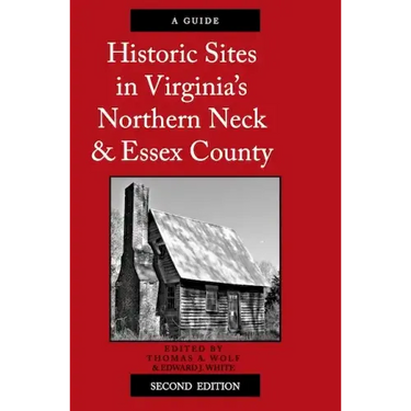 Historic Sites in Virginia's Northern Neck and Essex County, a Guide