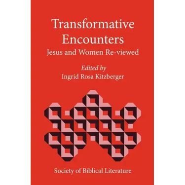 Transformative Encounters: Jesus and Women Re-Viewed