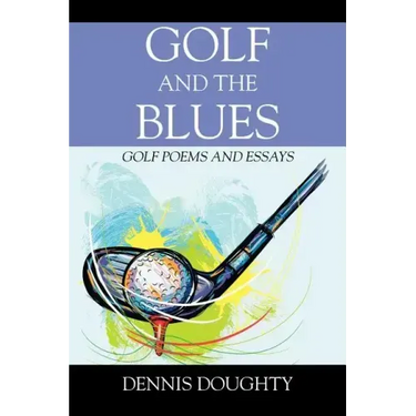 Golf and the Blues: Golf Poems and Essays