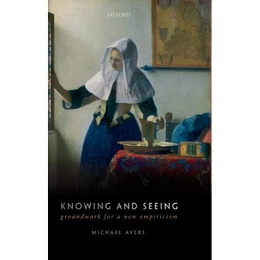Knowing and Seeing: Groundwork for a New Empiricism