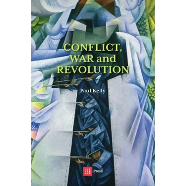 Conflict, War and Revolution: The problem of politics in international political thought