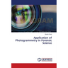 Application of Photogrammetry in Forensic Science