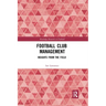 Football Club Management: Insights from the Field