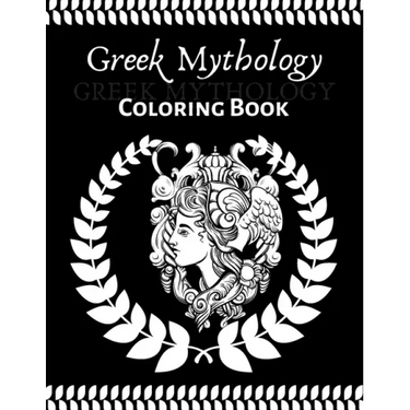 Greek Mythology coloring book: An Adult and teenager Coloring Book with Greek Gods and Goddesses, Mythological Creatures Legendary Heroes, Vases, Gre