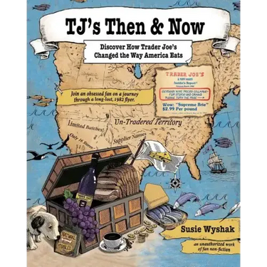 TJ's Then & Now: Discover How Trader Joe's Changed the Way America Eats