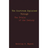 The Courtroom Explained Through the Trials of the Century: The Evidence, Arguments, and Drama Behind the Cases Against President Clinton & O.J. Simpso