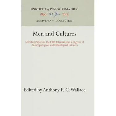 Men and Cultures: Selected Papers of the Fifth International Congress of Anthropological and Ethnological Sciences