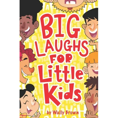 Big Laughs For Little Kids: Joke Book for Boys and Girls ages 5-7
