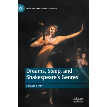 Dreams, Sleep, and Shakespeare's Genres