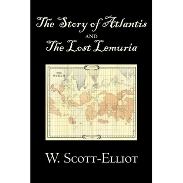 The Story of Atlantis and the Lost Lemuria by W. Scott-Elliot, Body, Mind & Spirit, Ancient Mysteries & Controversial Knowledge