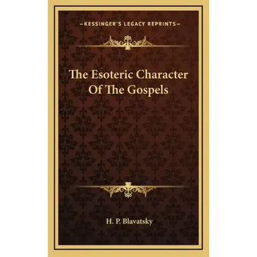 The Esoteric Character of the Gospels