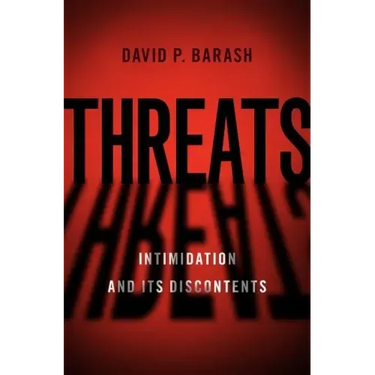 Threats: Intimidation and Its Discontents