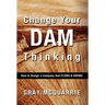 Change Your Dam Thinking: How to Design a Company That Flows and Grows