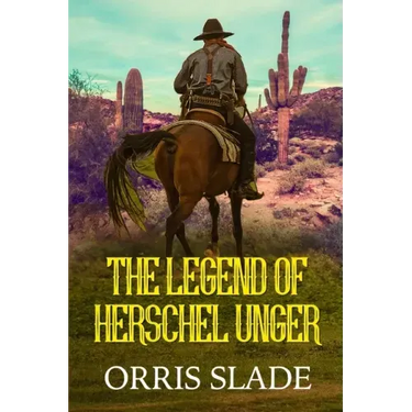 The Legend of Herschel Unger