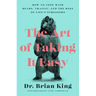 The Art of Taking It Easy: How to Cope with Bears, Traffic, and the Rest of Life's Stressors