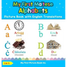 My First Maltese Alphabets Picture Book with English Translations: Bilingual Early Learning & Easy Teaching Maltese Books for Kids