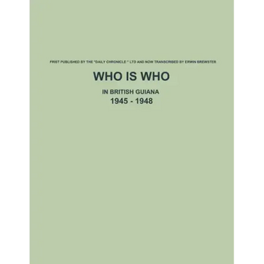 Who is Who in British Guiana - 1945 - 1948