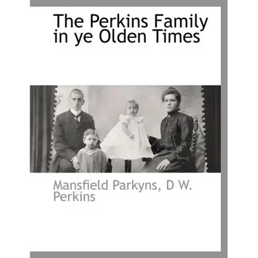 The Perkins Family in Ye Olden Times