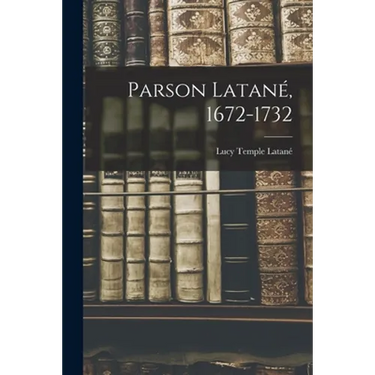 Parson Latané, 1672-1732