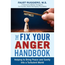 The Fix Your Anger Handbook: Helping Bring Peace and Sanity into a Turbulent World