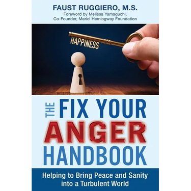 The Fix Your Anger Handbook: Helping Bring Peace and Sanity into a Turbulent World